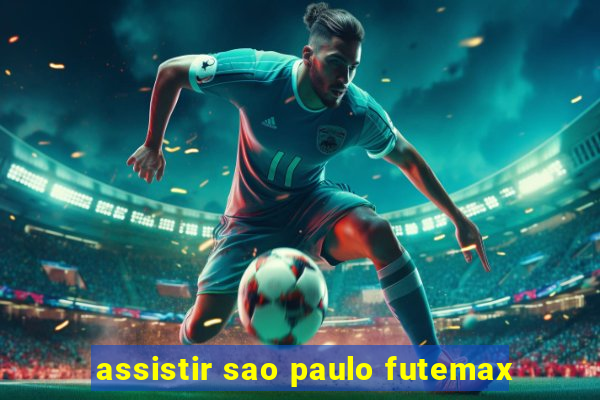 assistir sao paulo futemax